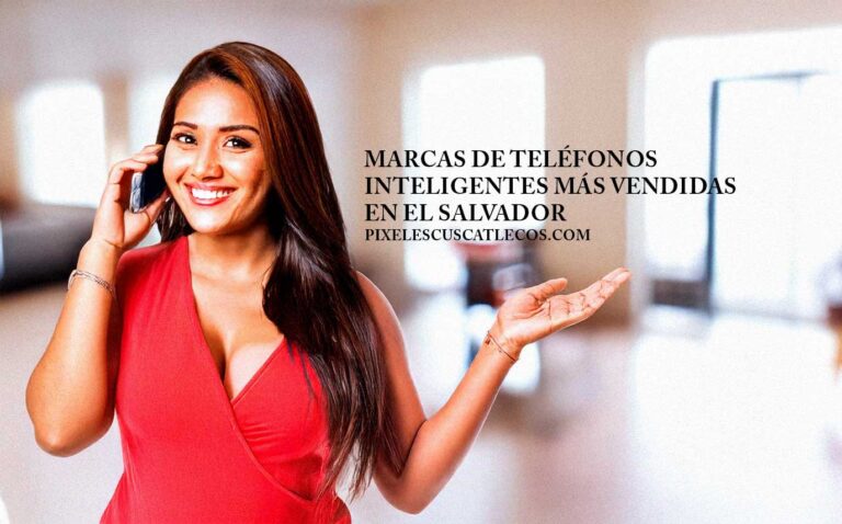 Marcas de teléfonos inteligentes más vendidas en El Salvador
